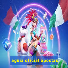 aguia oficial apostas